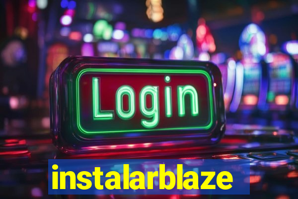 instalarblaze