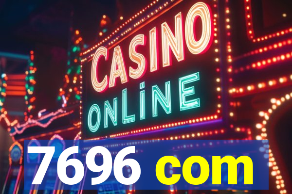7696 com