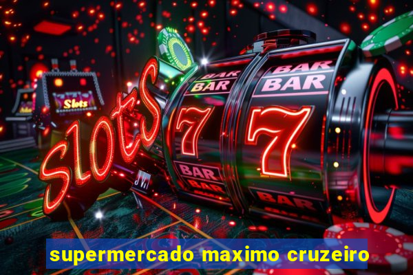 supermercado maximo cruzeiro
