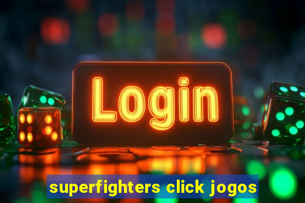 superfighters click jogos