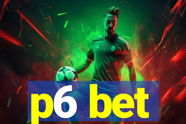 p6 bet