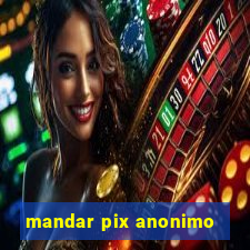 mandar pix anonimo
