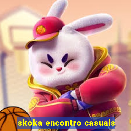 skoka encontro casuais