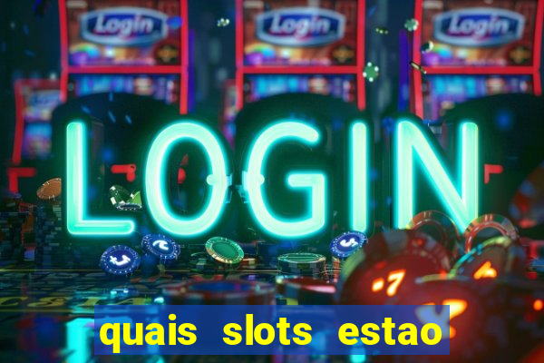 quais slots estao pagando agora