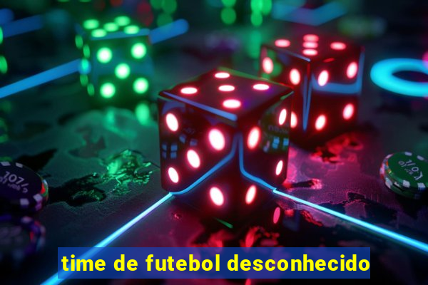 time de futebol desconhecido