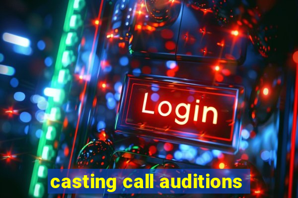 casting call auditions