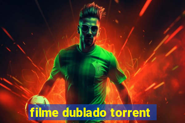 filme dublado torrent