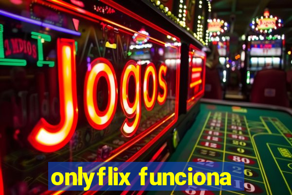 onlyflix funciona
