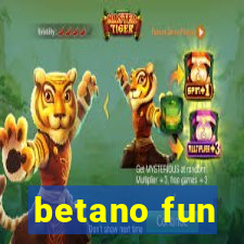 betano fun