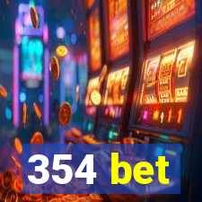 354 bet