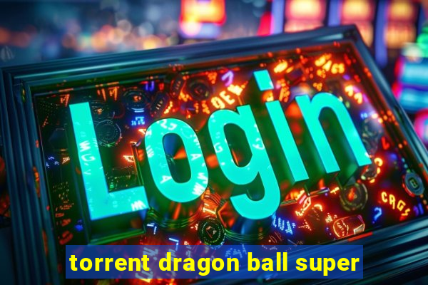 torrent dragon ball super