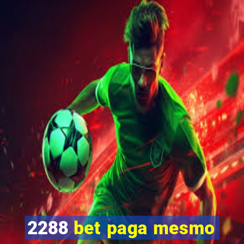 2288 bet paga mesmo