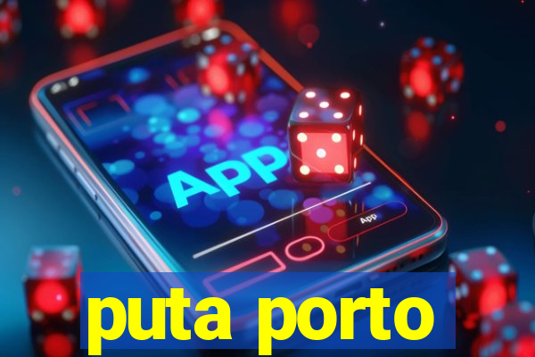 puta porto