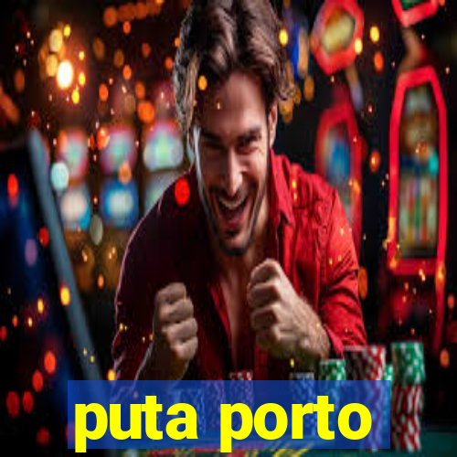 puta porto