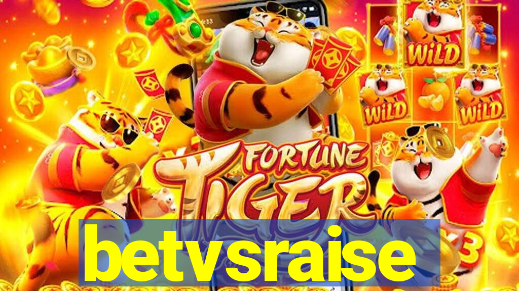 betvsraise