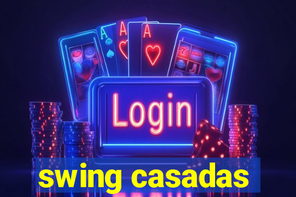 swing casadas