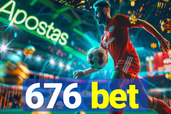 676 bet