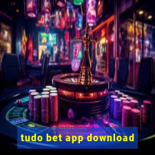 tudo bet app download