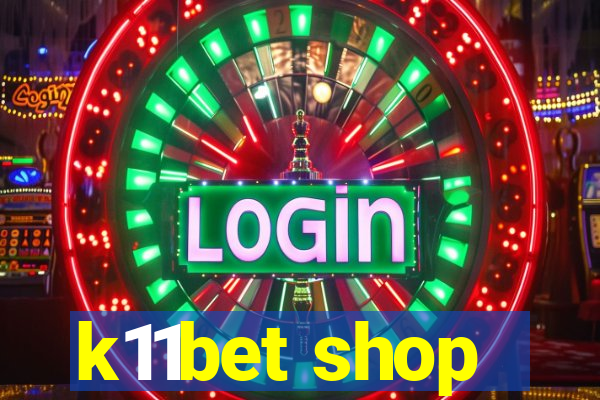 k11bet shop
