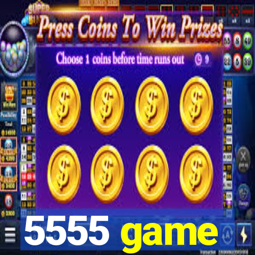 5555 game