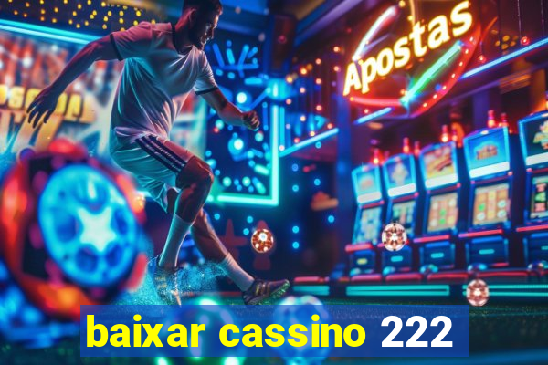 baixar cassino 222