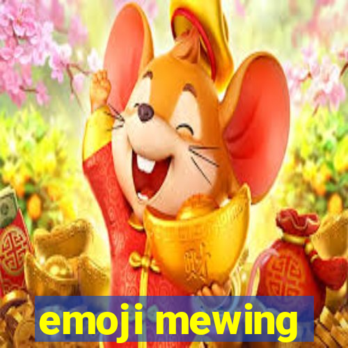 emoji mewing