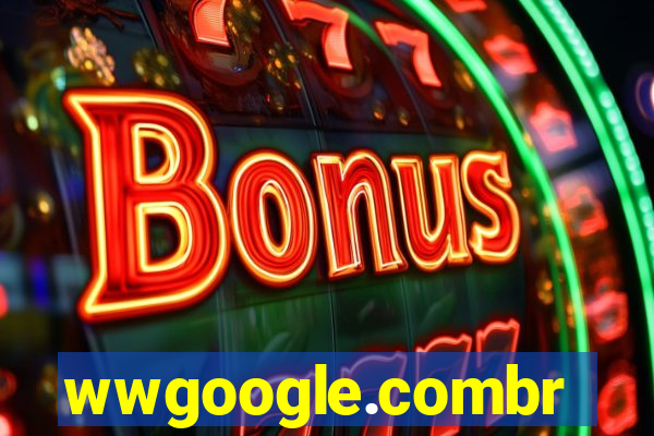 wwgoogle.combr
