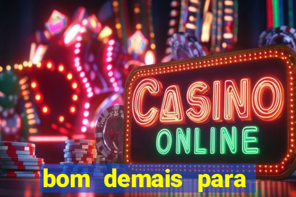 bom demais para ser ignorado pdf