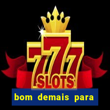 bom demais para ser ignorado pdf
