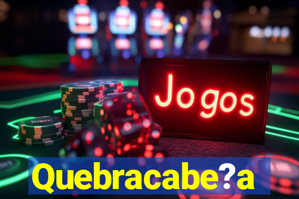 Quebracabe?a
