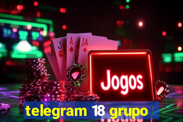 telegram 18 grupo