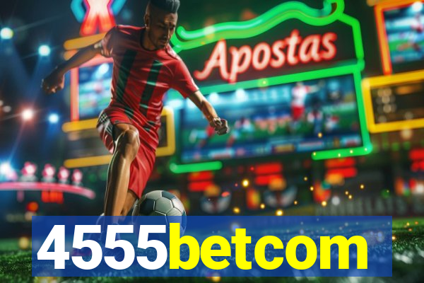 4555betcom