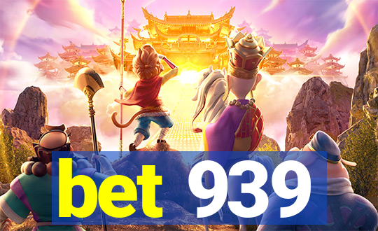 bet 939