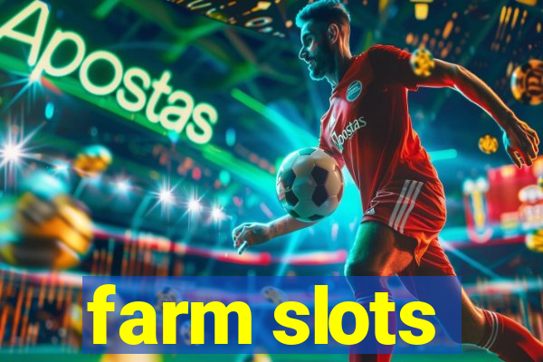 farm slots
