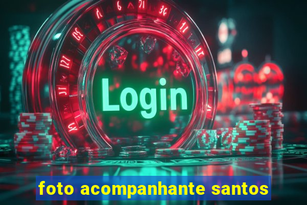 foto acompanhante santos