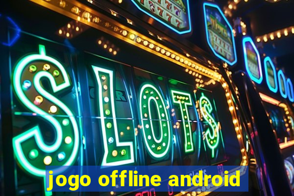 jogo offline android