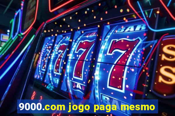 9000.com jogo paga mesmo