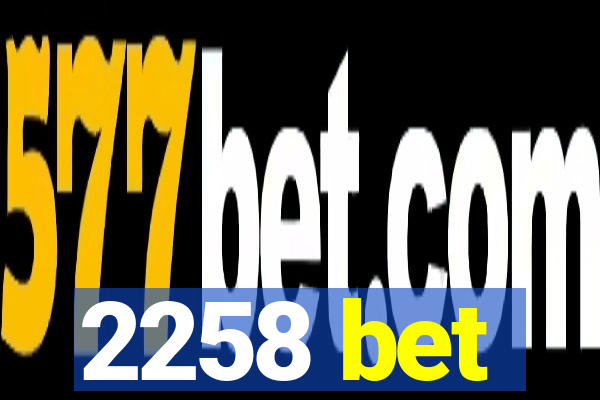 2258 bet