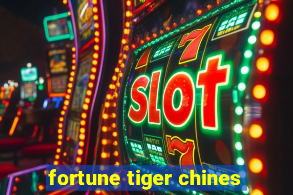 fortune tiger chines