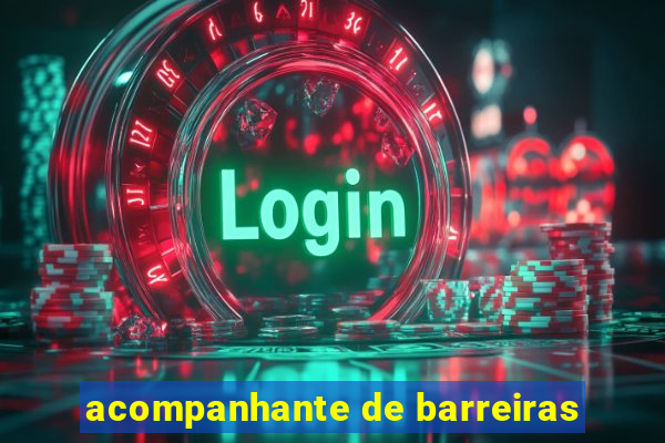 acompanhante de barreiras