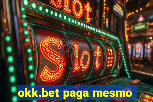 okk.bet paga mesmo
