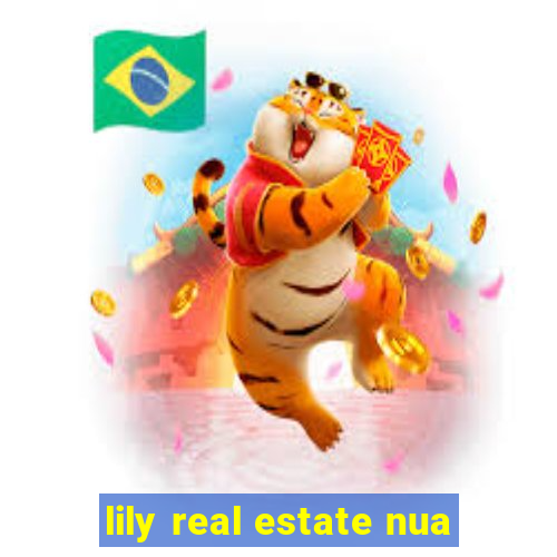 lily real estate nua