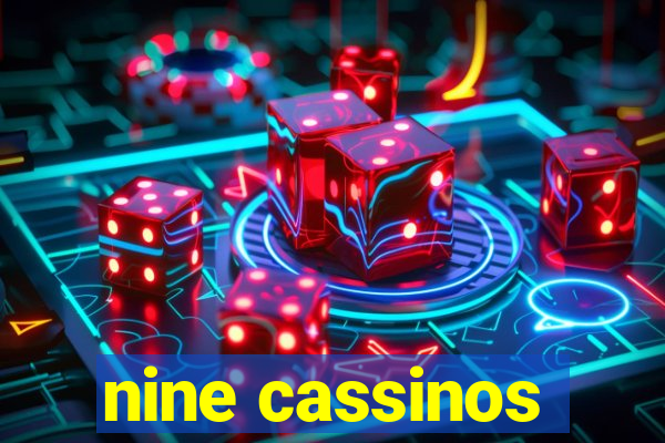 nine cassinos