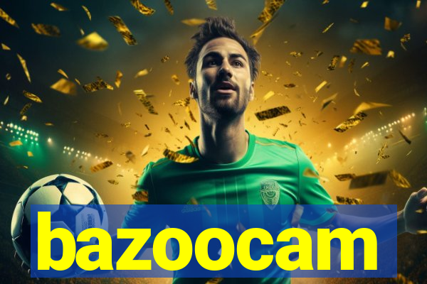 bazoocam