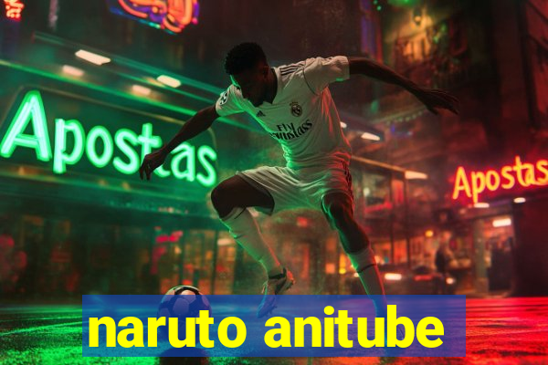 naruto anitube