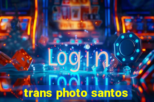 trans photo santos