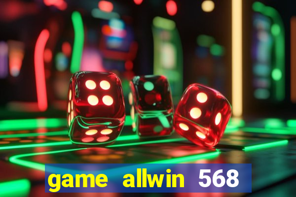 game allwin 568 com login