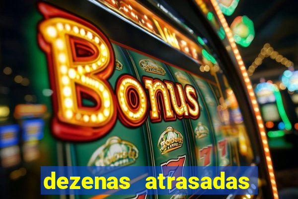 dezenas atrasadas na loteria federal