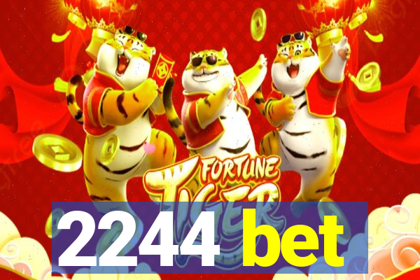 2244 bet