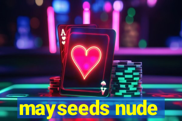 mayseeds nude